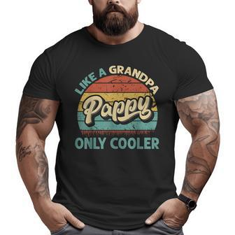 Pappy Like A Grandpa Only Cooler Vintage Dad Fathers Day Big and Tall Men T-shirt | Mazezy