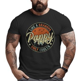 Pappy Like A Grandpa Only Cooler Vintage Retro Father's Day Big and Tall Men T-shirt | Mazezy