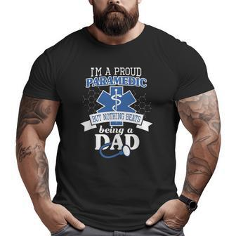 Paramedic And Proud Dad Cool For Daddy Emt Father Big and Tall Men T-shirt | Mazezy