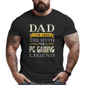 Pc Gamer Dad S For Gamer Dads Big and Tall Men T-shirt | Mazezy