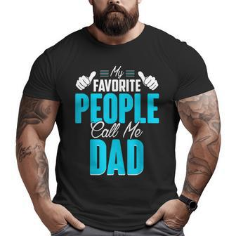 People Call Me Dad T For Father From Son Daughter Big and Tall Men T-shirt | Mazezy