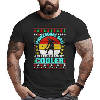 Pickleball Dad Like A Regular Dad But Cooler Ugly Christmas Big and Tall Men T-shirt | Mazezy