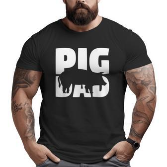Pig Dad Pig Lover For Father Zoo Animal Big and Tall Men T-shirt | Mazezy