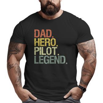 Pilot Dad Hero Pilot Legend Big and Tall Men T-shirt | Mazezy