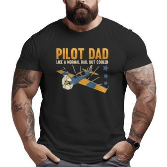 Pilot Dad Like A Normal Dad But Cooler Aviation Quote Big and Tall Men T-shirt | Mazezy