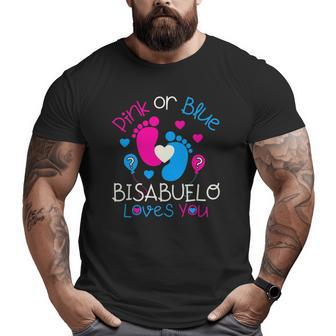 Pink Or Blue Bisabuelo Loves You Baby Gender Reveal Big and Tall Men T-shirt | Mazezy
