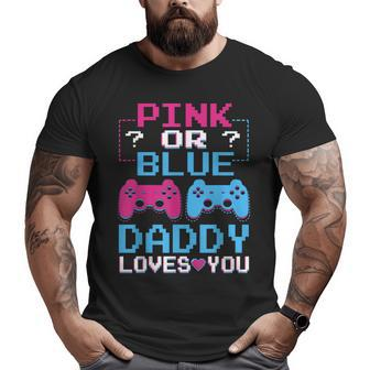 Pink Or Blue Gender Reveal Video Game Dad Gamer Daddy Baby Big and Tall Men T-shirt | Mazezy