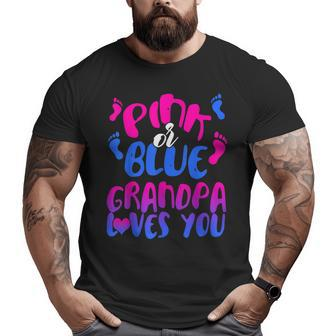 Pink Or Blue Grandpa Loves You Baby Shower Gender Reveal Big and Tall Men T-shirt | Mazezy