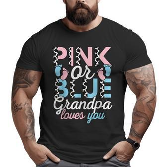 Pink Or Blue Grandpa Loves You Gender Reveal Baby Shower Big and Tall Men T-shirt | Mazezy AU