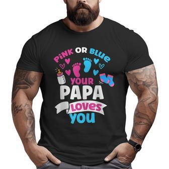 Pink Or Blue Your Papa Loves You Love Gender Reveal Cute Dad Big and Tall Men T-shirt | Mazezy