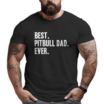 Pitbull Dad Pet Pitbull Big and Tall Men T-shirt | Mazezy