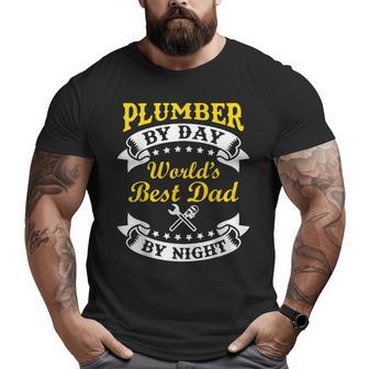 Plumber By Day Worlds Best Dad By Night Father's Day Big and Tall Men T-shirt | Mazezy