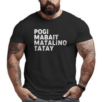 Pogi Mabait Matalino Tatay Father's Day Filipino Dad Big and Tall Men T-shirt | Mazezy