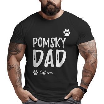 Pomsky Dog Dad Best Ever Idea Big and Tall Men T-shirt | Mazezy
