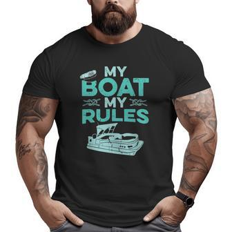 Pontoon Boat Captain My Boat My Rules Father's Day Big and Tall Men T-shirt | Mazezy