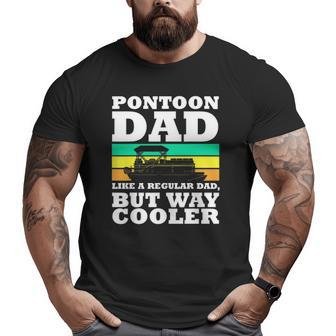 Pontoon Dad Boat Captain Fathers Day Boating Big and Tall Men T-shirt | Mazezy