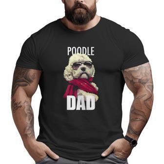 Poodle Dad Dogtee Big and Tall Men T-shirt | Mazezy