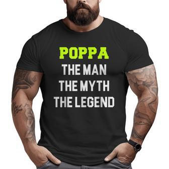 Poppa The Man The Myth The Legend Cool Dad Christmas Big and Tall Men T-shirt | Mazezy