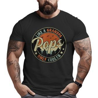 Pops Like A Grandpa Only Cooler Vintage Retro Father's Day Big and Tall Men T-shirt | Mazezy