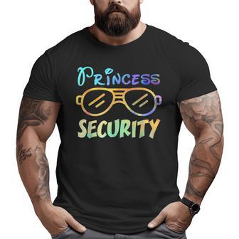 Princess Security Perfects For Dad Or Boyfriend Big and Tall Men T-shirt | Mazezy