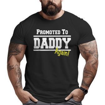 Promoted To Daddy Again New Dad Father Big and Tall Men T-shirt | Mazezy