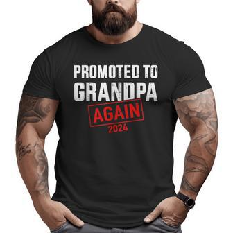 Promoted To Grandpa 2024 Again For New Baby Grandfather Big and Tall Men T-shirt | Mazezy