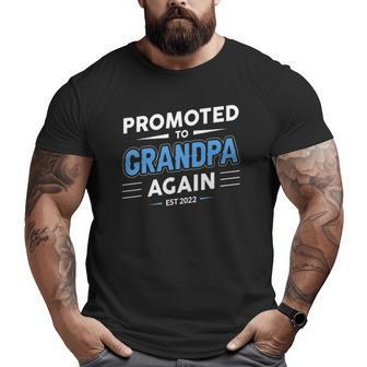 Promoted To Grandpa Again Est 2022 New Grandfather Big and Tall Men T-shirt | Mazezy