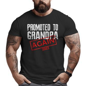 Promoted To Grandpa Again Est 2023 Pregnancy Father's Day Big and Tall Men T-shirt | Mazezy