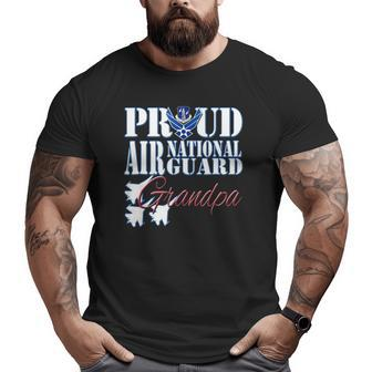 Proud Air National Guard Grandpa Air Force Military Big and Tall Men T-shirt | Mazezy