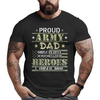 Proud Army Dad I Raised My Heroes Camouflage Graphics Army Big and Tall Men T-shirt | Mazezy