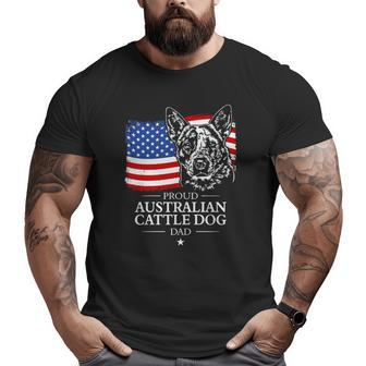Proud Australian Cattle Dog Dad American Flag Patriotic Dog Big and Tall Men T-shirt | Mazezy
