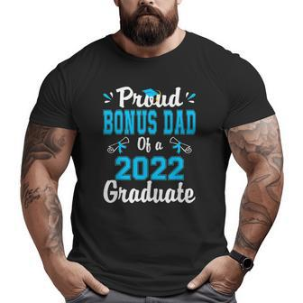 Proud Bonus Dad Of A 2022 Graduate School Big and Tall Men T-shirt | Mazezy