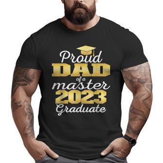 Proud Dad Of 2023 Class Master Graduate Family Graduation Big and Tall Men T-shirt | Mazezy