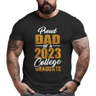 Proud Dad Of A 2023 College Graduate Graduation Family Papa Big and Tall Men T-shirt | Mazezy