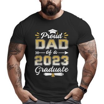 Proud Dad Of A 2023 Graduate Senior Graduation Family Big and Tall Men T-shirt | Mazezy