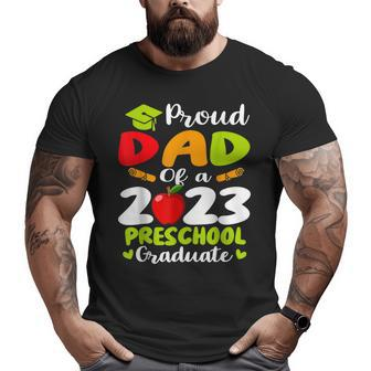 Proud Dad Of A 2023 Preschool Graduate Family Prek Big and Tall Men T-shirt | Mazezy