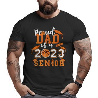 Proud Dad Of A 2023 Senior 23 Basketball Graduation Big and Tall Men T-shirt | Mazezy