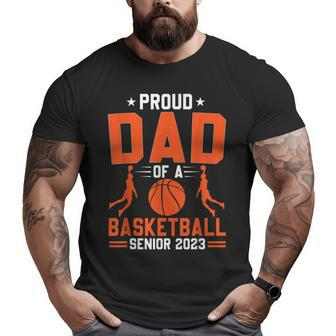 Proud Dad Of A 2023 Senior Basketball Graduation Big and Tall Men T-shirt | Mazezy