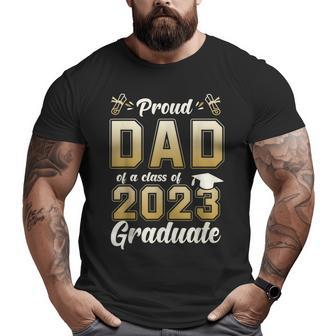 Proud Dad Of A Class Of 2023 Graduate Graduation Big and Tall Men T-shirt | Mazezy