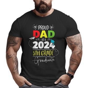 Proud Dad Of A Class Of 2024 5Th Grade Graduate Cute Heart Big and Tall Men T-shirt | Mazezy