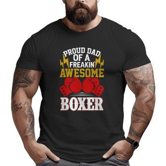 Proud Dad Of A Freakin' Awesome Boxer For Boxing Dads Big and Tall Men T-shirt | Mazezy