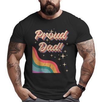 Proud Dad Lgbtq Pride Month Gay Parents Daddy Father Big and Tall Men T-shirt | Mazezy
