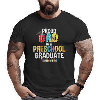 Proud Dad Of A Preschool Graduate Graduation Father Big and Tall Men T-shirt | Mazezy