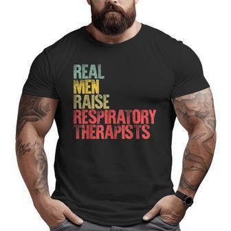 Proud Dad Real Raise Respiratory Therapists Big and Tall Men T-shirt | Mazezy UK