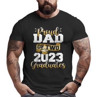 Proud Dad Of Two 2023 Graduates Class Of 2023 Senior Big and Tall Men T-shirt | Mazezy