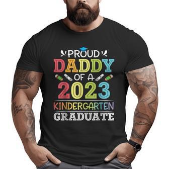Proud Daddy Of A 2023 Kindergarten Graduate Son Daughter Dad Big and Tall Men T-shirt | Mazezy