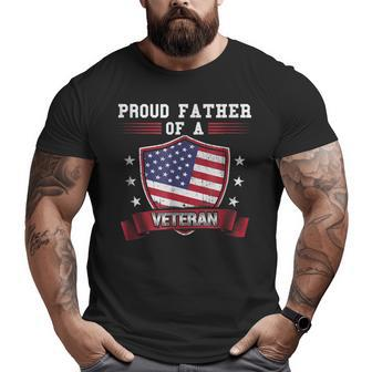 Proud Father Of A Veteran T For Military Dad Big and Tall Men T-shirt | Mazezy