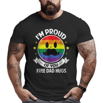 Proud Of You Free Dad Hugs Gay Pride Ally Lgbt Big and Tall Men T-shirt | Mazezy