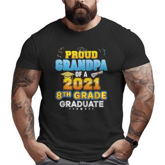 Proud Grandpa Of A 2021 8Th Grade Graduate Last Day School Big and Tall Men T-shirt | Mazezy