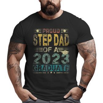 Proud Step Dad Of A Class Of 2023 Graduate Senior 23 Big and Tall Men T-shirt | Mazezy DE